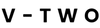 V-TWO